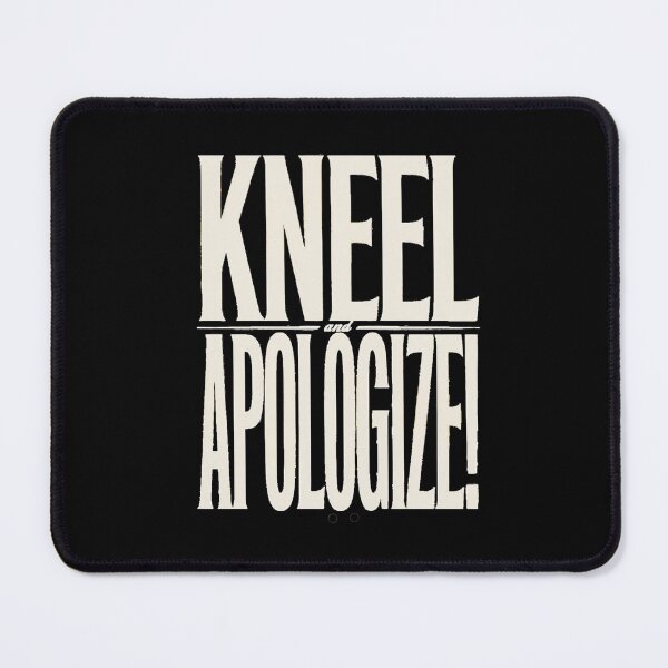Item preview, Kneel and Apologize - Funny Trendy AI Dramas Lines designed and sold by Mozaic Clothes.
