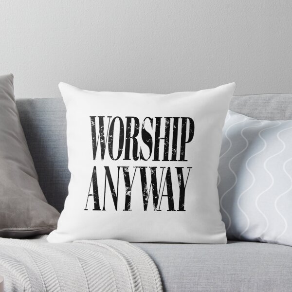 Item preview, Worship Anyway designed and sold by CharmiA Fox.