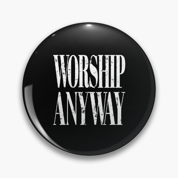 Item preview, Worship Anyway designed and sold by CharmiA Fox.