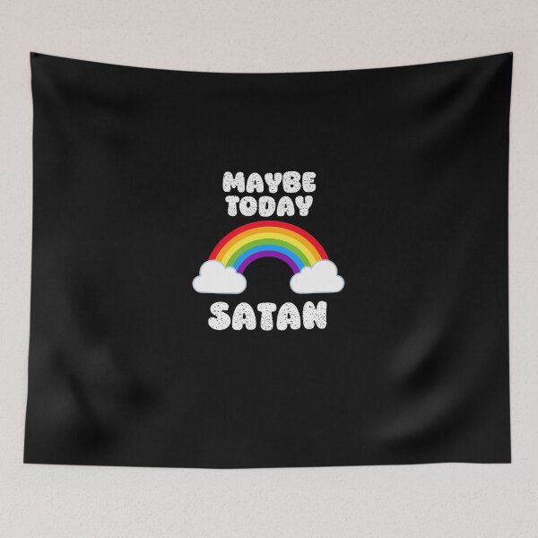 Item preview, Maybe Today Satan Sassy Snarky Rainbow  designed and sold by hearinyhwig.