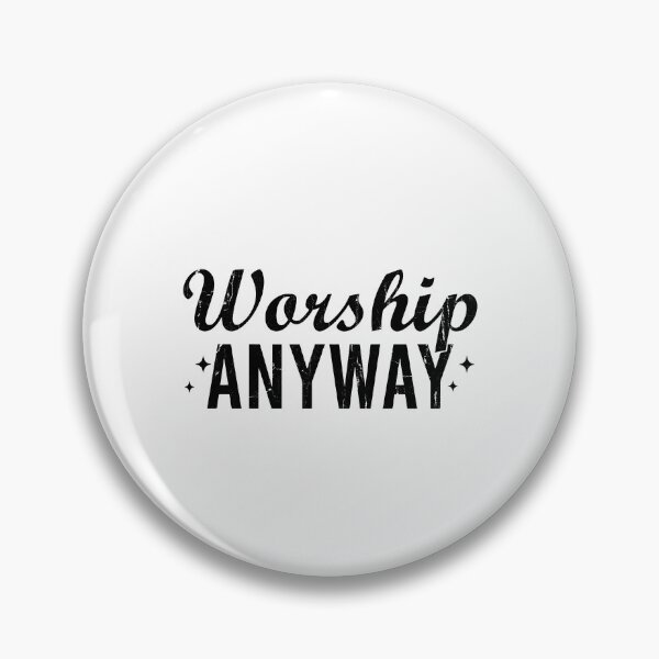 Item preview, Worship Anyway designed and sold by CharmiA Fox.