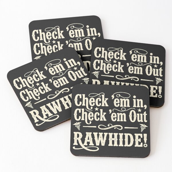 Item preview, Check Em In Check Em Out RAWHIDE designed and sold by Mirgonhood.