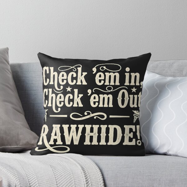 Item preview, Check Em In Check Em Out RAWHIDE designed and sold by Mirgonhood.