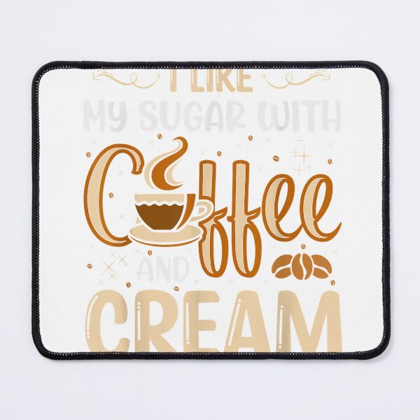 Item preview, I Like My Sugar With Coffee And Creamer Funny T-Shirt designed and sold by gidget-gadget.