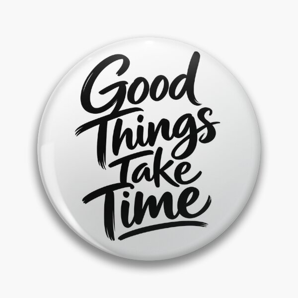 Item preview, Good Things Take Time – Motivational Quote designed and sold by TinyWeird.