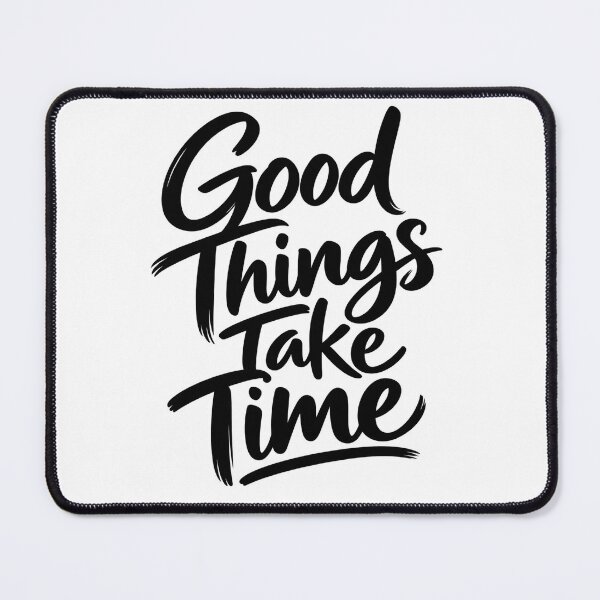 Item preview, Good Things Take Time – Motivational Quote designed and sold by TinyWeird.