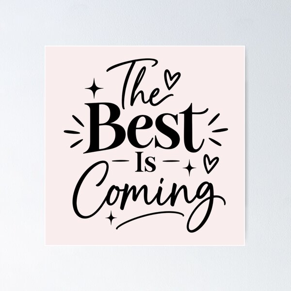 Item preview, The Best Is Coming Inspirational Quote | Positive Mindset & Future Success Typography designed and sold by Sanika arts .