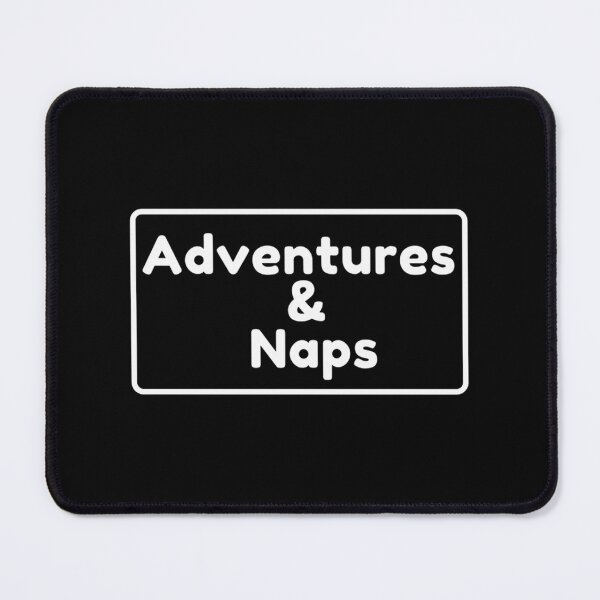Item preview, Adventures and Naps - Relaxing Outdoor Exploration Design designed and sold by SprintMonkey.