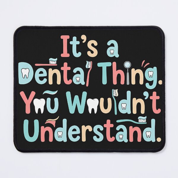 Item preview, Its a Dental Thing You Wouldnt Understand designed and sold by Mirgonhood.