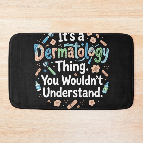 Item preview, Its a Dermatology Thing You Wouldnt Understand designed and sold by Mirgonhood.