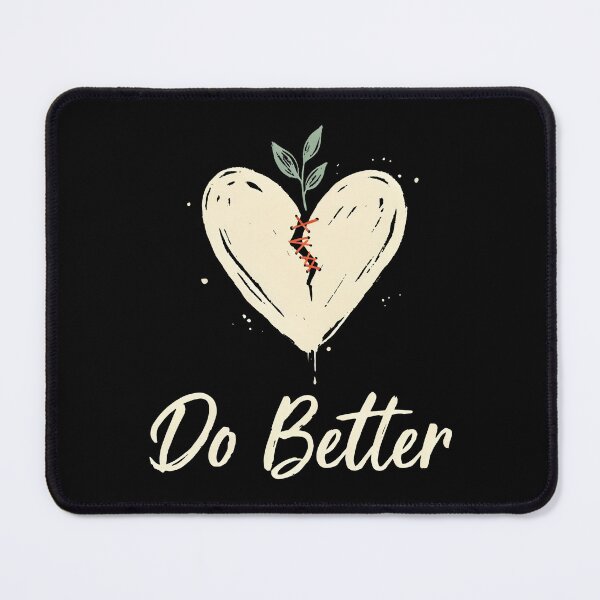 Item preview, Do Better Heart Healing Growth Quote designed and sold by Say It With Ink.