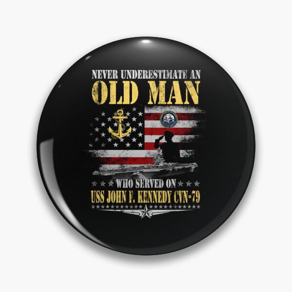 Item preview, Never Underestimate an Old Man USS John F. Kennedy Veteran designed and sold by Osstaramilua.