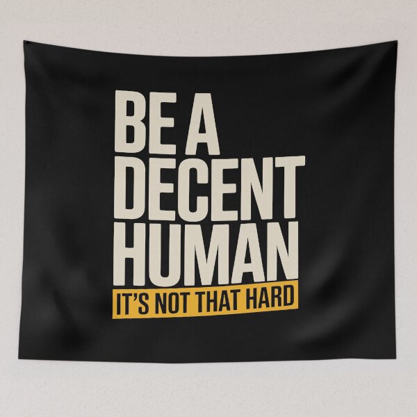 Item preview, Be A Decent Human It's Not That Hard designed and sold by Say It With Ink.
