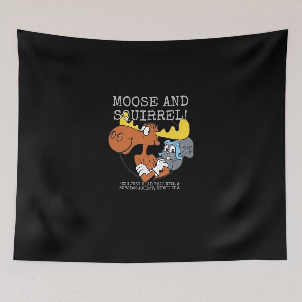 Item preview, Moose And Squirrel (You Just Read That With A Russian Accent Didn'T You)  designed and sold by lafaveuhtukese.