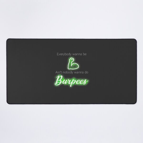 Item preview, Motivational Fitness Quote Design - Everybody Wanna Be Fit, Ain't Nobody Wanna Do Burpees designed and sold by Bork-Bork.