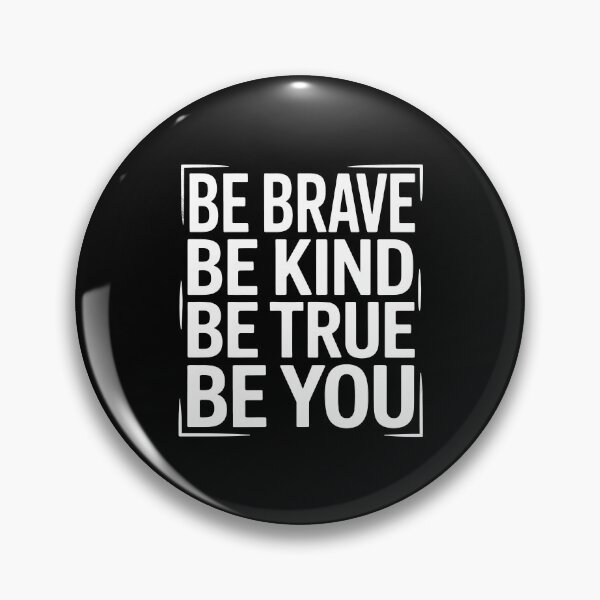 Item preview, Be Brave Be Kind Be True Be You designed and sold by Say It With Ink.