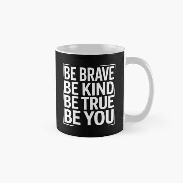 Item preview, Be Brave Be Kind Be True Be You designed and sold by Say It With Ink.