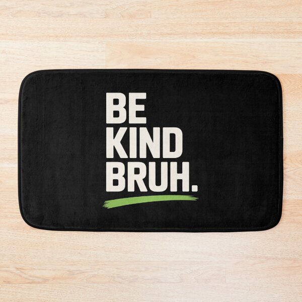 Item preview, Be Kind Bruh Funny Teen Quote Gift designed and sold by Say It With Ink.