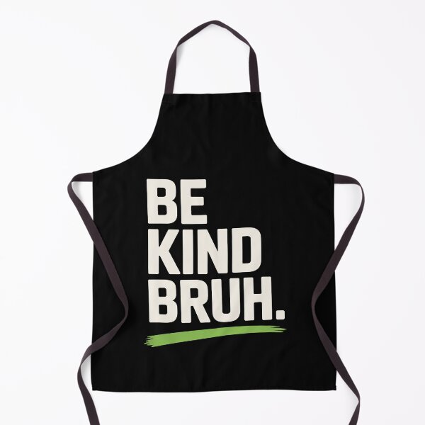 Item preview, Be Kind Bruh Funny Teen Quote Gift designed and sold by Say It With Ink.