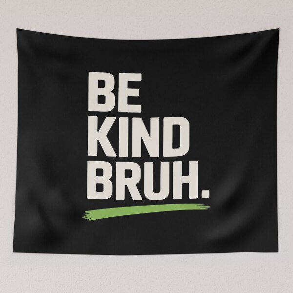 Item preview, Be Kind Bruh Funny Teen Quote Gift designed and sold by Say It With Ink.