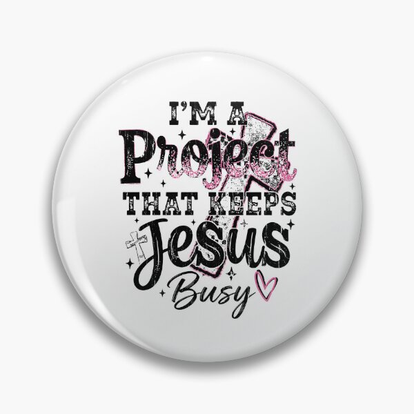 Item preview, I'm A Project That Keeps Jesus Busy designed and sold by kar buncles.