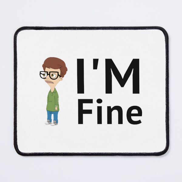 Item preview, Big Mouth 'I'm Fine' Funny Expression Graphic Design designed and sold by h25082006.