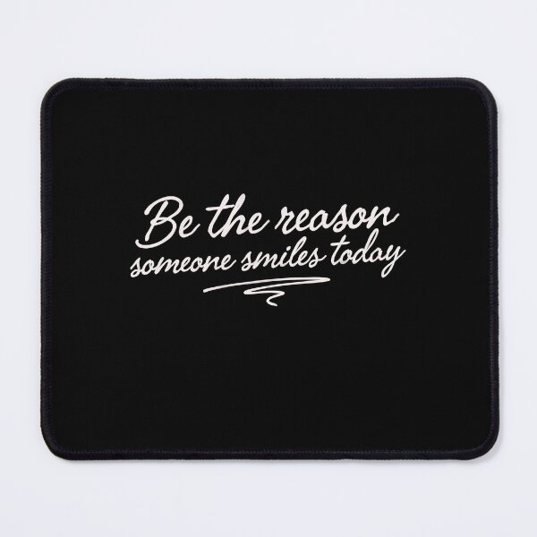 Item preview, Be The Reason Someone Smiles Today designed and sold by Say It With Ink.