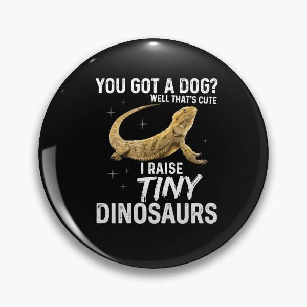 Item preview, You Got a Dog I Raise Tiny Dinosaurs Bearded Dragon Humor designed and sold by Ostericaimusa.