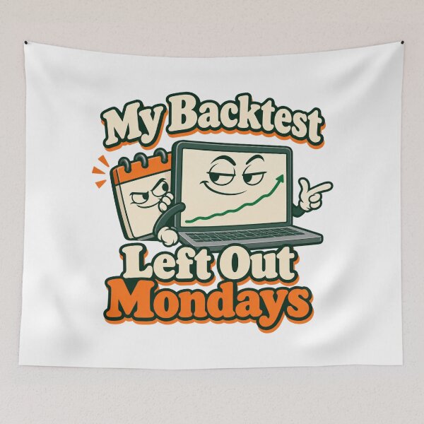Item preview, My Backtest Left Out Mondays Stock Market Joke designed and sold by Bikivuno.