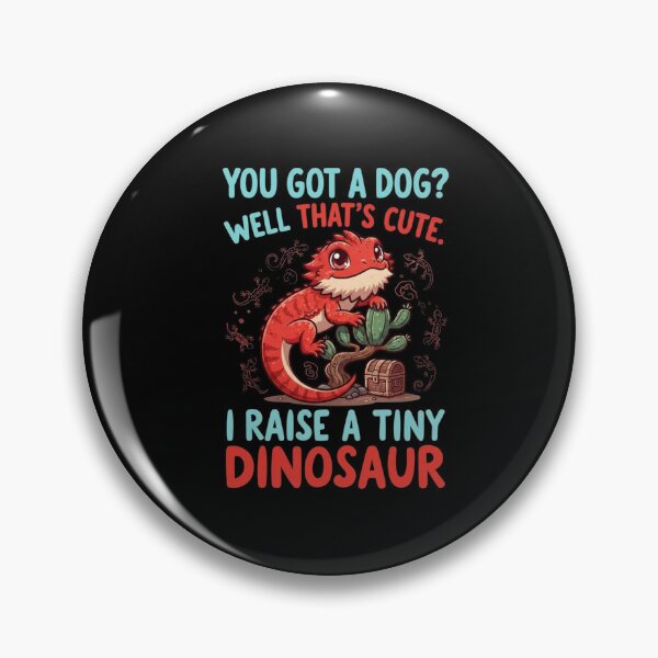 Item preview, You Got A Dog Well Thats Cute I Raise A Tiny Dinosaur Bearded Dragon designed and sold by Ostericaimusa.
