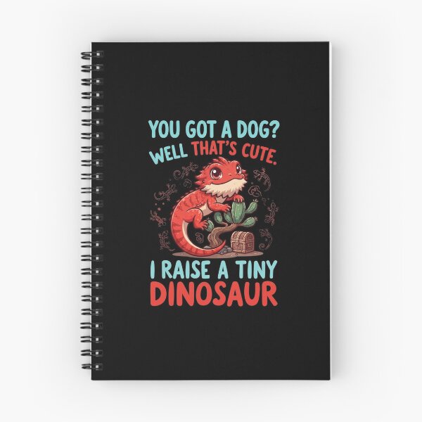Item preview, You Got A Dog Well Thats Cute I Raise A Tiny Dinosaur Bearded Dragon designed and sold by Ostericaimusa.