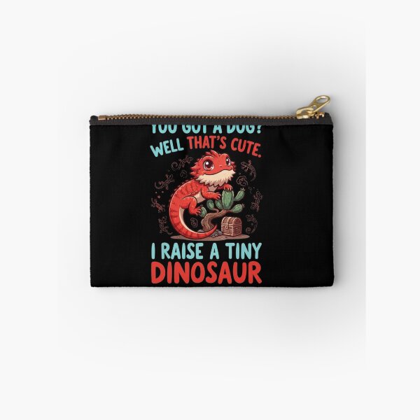 Item preview, You Got A Dog Well Thats Cute I Raise A Tiny Dinosaur Bearded Dragon designed and sold by Ostericaimusa.
