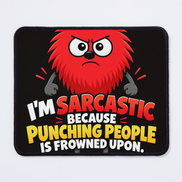 Item preview, I'm Sarcastic, Because Punching People is Frowned Upon designed and sold by TheThinglings.