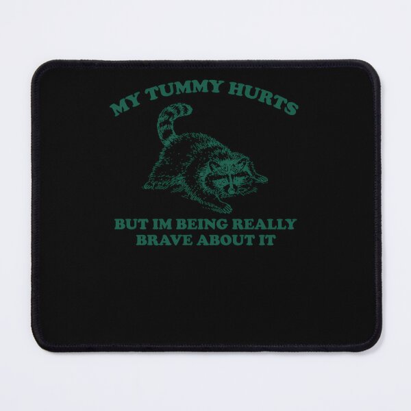 Item preview, My Tummy Hurts But Im Being Really Brave About It Sweatshirt Funny Raccoon Meme designed and sold by doigapcurdg.