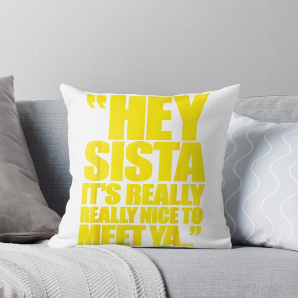 Item preview, White Funny Graphic Hey Sista It's Really Really Nice to Meet Ya Funny Quote  designed and sold by CedricHo.