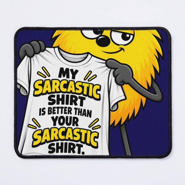 Item preview, My Sarcastic Shirt is Better than Your Sarcastic Shirt designed and sold by TheThinglings.