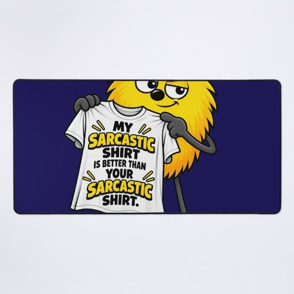 Item preview, My Sarcastic Shirt is Better than Your Sarcastic Shirt designed and sold by TheThinglings.