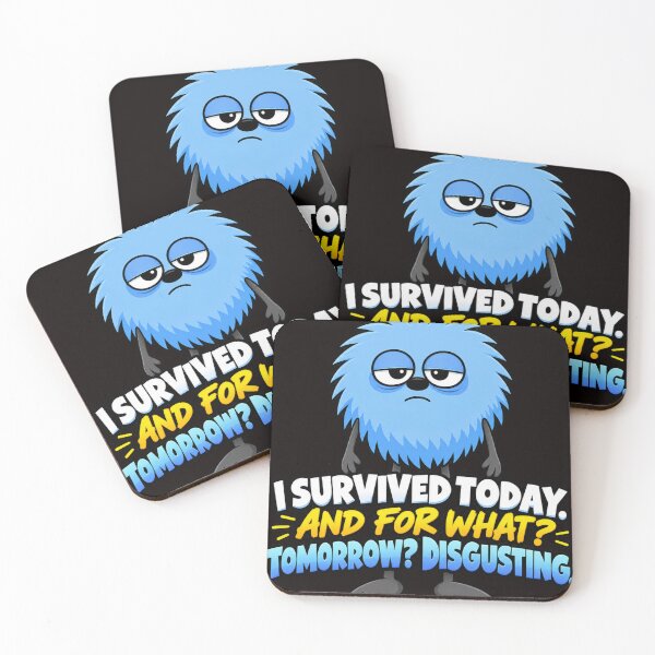 Item preview, I Survived Today. And for What? Tomorrow? Disgusting. designed and sold by TheThinglings.