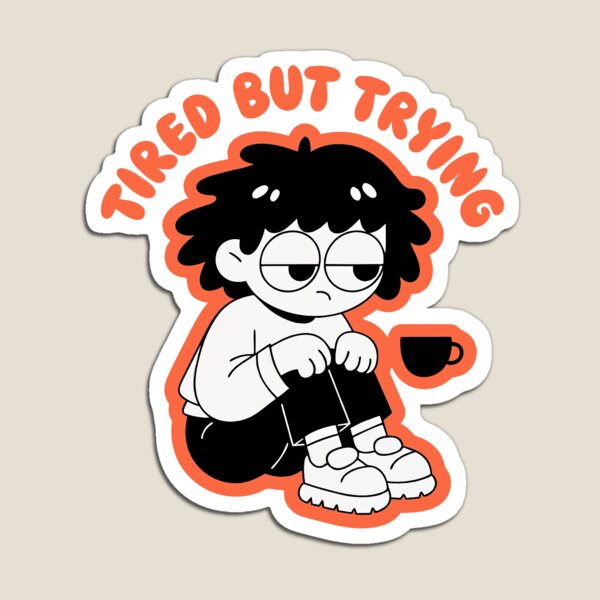 Item preview, Tired But Trying Funny Sticker designed and sold by Orillia.