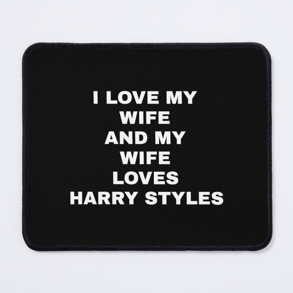 Item preview, I Love My Wife And My Wife Loves Harry Styles designed and sold by PYPuzzle.