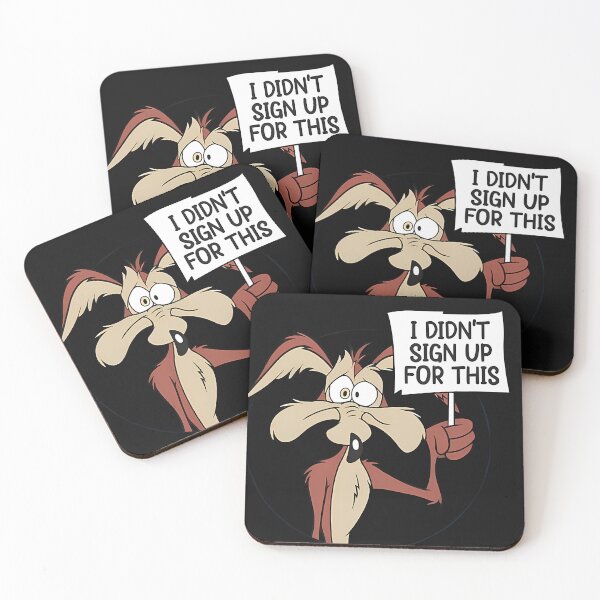 Item preview,  Looney Tunes Wile E Coyote I Didn'T Sign Up For This  designed and sold by OUBAICH.