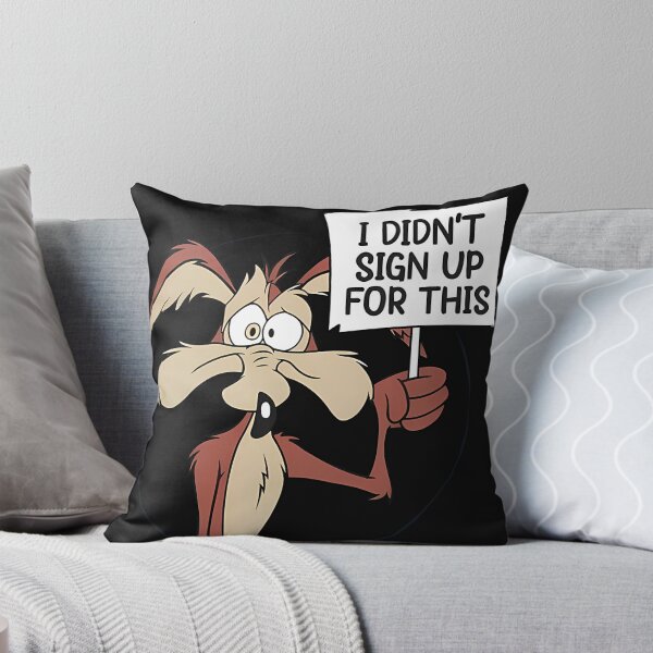 Item preview,  Looney Tunes Wile E Coyote I Didn'T Sign Up For This  designed and sold by OUBAICH.