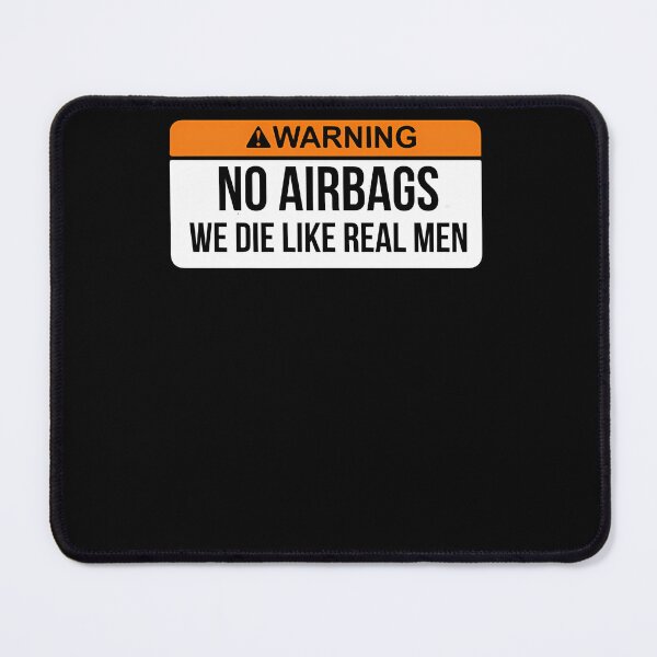 Item preview, No Airbags We Die Like Real Men Funny Saying By Wearyourpassion  designed and sold by tawana15d.