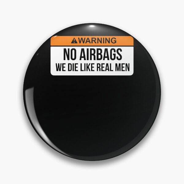 Item preview, No Airbags We Die Like Real Men Funny Saying By Wearyourpassion  designed and sold by tawana15d.