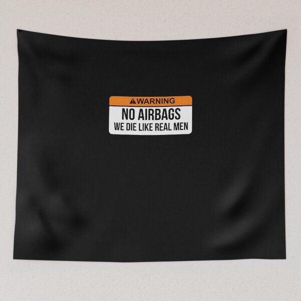 Item preview, No Airbags We Die Like Real Men Funny Saying By Wearyourpassion  designed and sold by tawana15d.