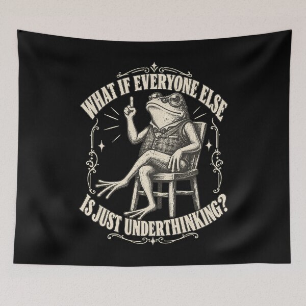 Item preview, What If Everyone Else Is Just Underthinking Funny Frog Philosophy Design designed and sold by SEINENGAPPI12.