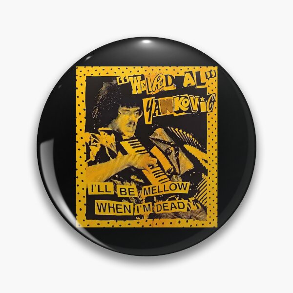 Item preview, Weird Al Arts Yankovic - I'Ll Be Mellow When I'M Dead designed and sold by Borieboi.