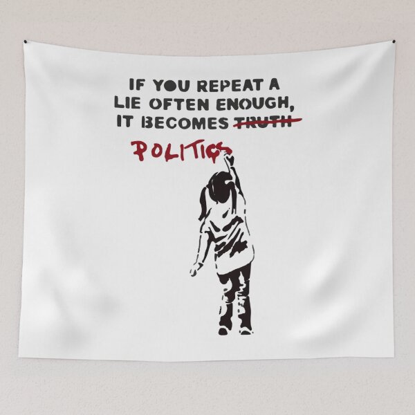 Item preview, Banksy If You Repeat A Lie Often Enough It Becomes Politics designed and sold by veadersyhudd.