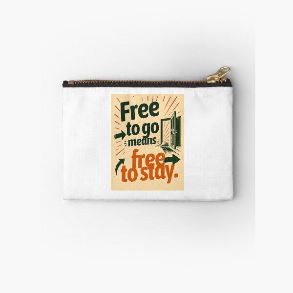 Item preview, Free to go Means Free to stay designed and sold by 1A2BFREE.