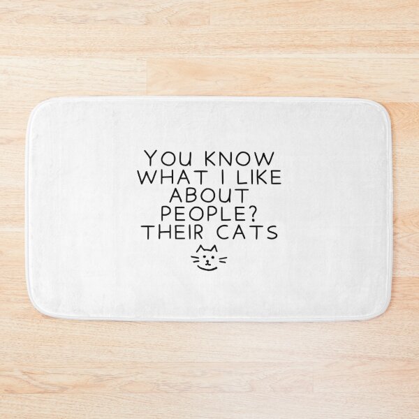 Item preview, You know what i like about people? their cats designed and sold by Dondonmart.